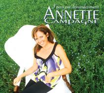 J'Peux Pas Demander Mieux - ANNETTE CAMPAGNE