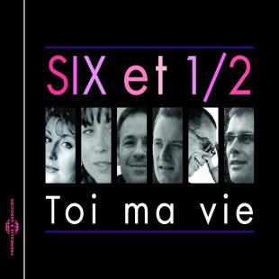 Toi Ma Vie - SIX ET 1 - 2