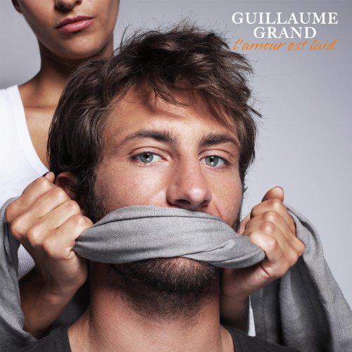 L'Amour est Laid - GRAND GUILLAUME