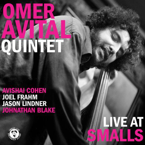 Live at Smalls - OMER AVITAL QUINTET