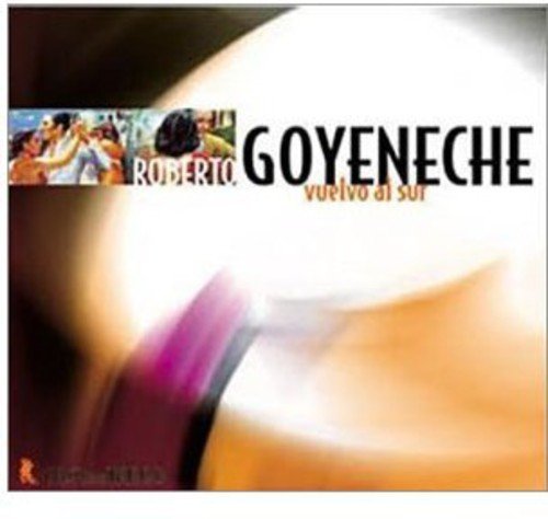 Vuelvo Al Sur - ROBERTO GOYENECHE