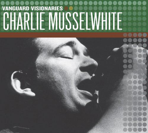 Vanguard Visionaires - CHARLIE MUSSELWHITE