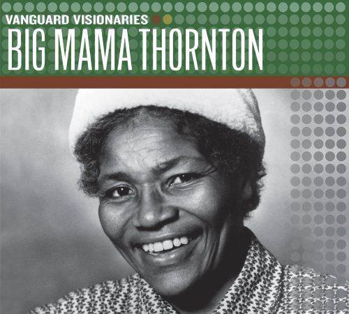 Vanguard Visionaries - BIG MAMA THORNTON