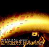 Racines Mêlées - NABTI MEHDI LOUNASSA NASS