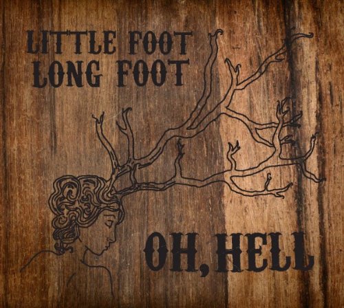 Oh, Hell - LITTLE FOOT LONG FOOT