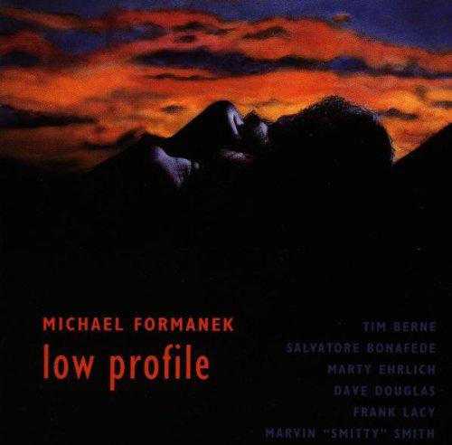 Low Profile - MICHAEL FORMANEK