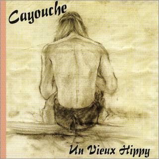 Un Vieux Hippy - CAYOUCHE