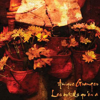 Les Outils Qu'on A - ANIQUE GRANGER