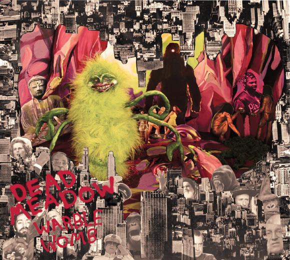 Warble Womb - DEAD MEADOW