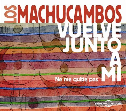 Vuelve Junto A Mi / Ne Me Quitte - LOS MACHUCAMBOS