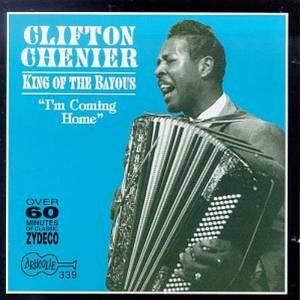 King Of The Bayous - CLIFTON CHENIER