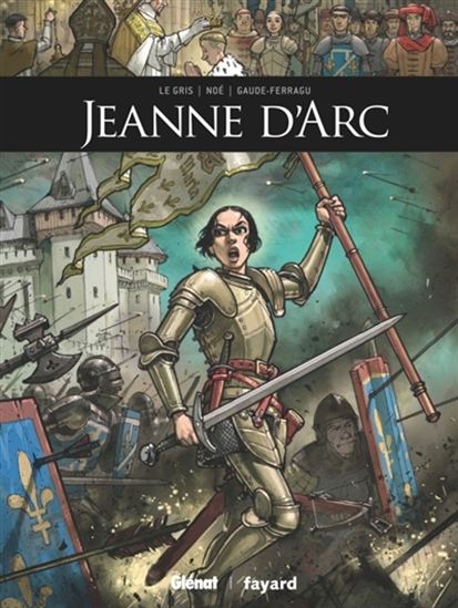 Jeanne d&#39;Arc - JÉRÔME LE GRIS & AL