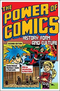 The Power of Comics: History, Form, and Culture - RANDY DUNCAN