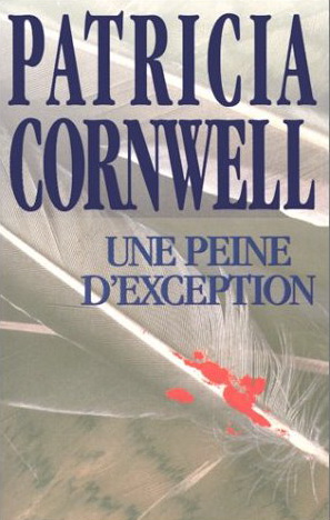 Une peine d&#39;exception - PATRICIA CORNWELL