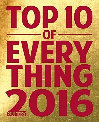TOP 10 OF EVERYTHING 2016 - PAUL TERRY