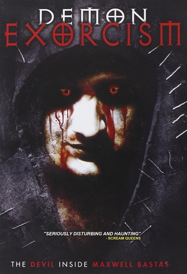 Demon Exorcism: The Devil Inside Maxwell Bastas - JAMES RICHARD G