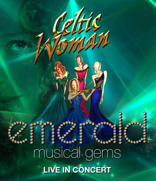 Emerald:musical gems live at morris performing arts cen - CELTIC WOMAN
