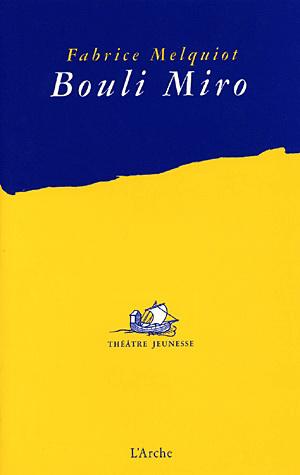 Bouli Miro - FABRICE MELQUIOT