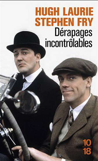 Dérapages incontrôlables - HUGH LAURIE - STEPHEN FRY