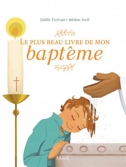 Le Plus beau livre de mon baptême - ADELINE AVRIL - GAËLLE TERTRAIS