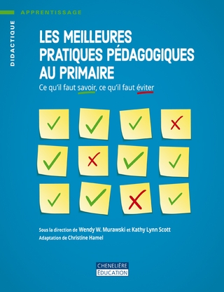 Les Meilleures pratiques pédagogiques au primaire : ce qu'il faut savoir, ce qu'il faut éviter - WENDY W MURAWSKI - KATHY LYNN SCOTT