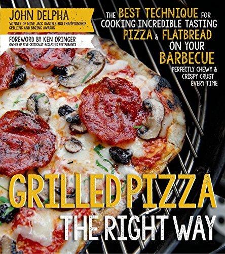 Grilled Pizza the Right Way - JOHN DELPHA