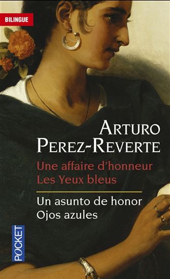Une affaire d&#39;honneur/Les yeux bleus/Un asunto de honor/Ojos azules - ARTURO PÉREZ-REVERTE