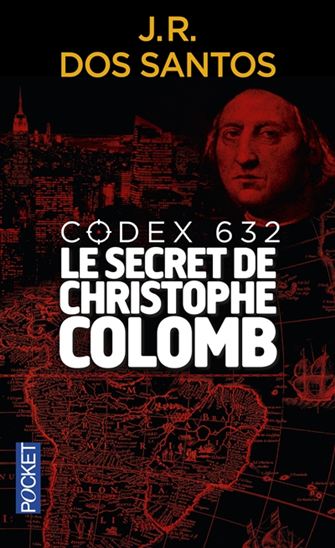 Codex 632 : le secret de Christophe Colomb - JOSÉ RODRIGUES DOS SANTOS