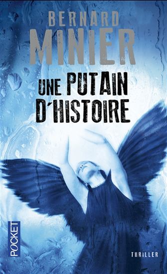Une putain d&#39;histoire - BERNARD MINIER