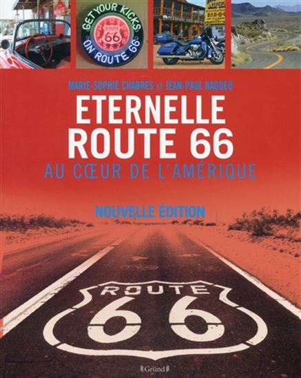 Eternelle Route 66 : au coeur de l&#39;Amérique N. éd. - MARIE-SOPHIE CHABRES - JEAN-PAUL NADDEO