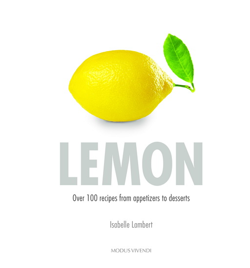 Lemon : 100 recipes and more - ISABELLE LAMBERT