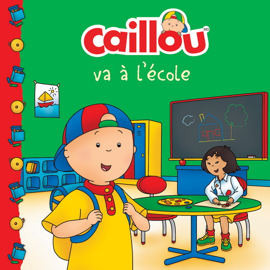 Caillou va à l’école - ANNE PARADIS - ÉRIC SÉVIGNY