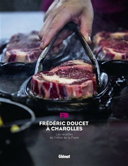 Frédéric Doucet à Charolles : les recettes de l'Hôtel de la Poste - FRÉDÉRIC DOUCET