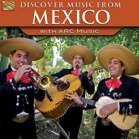 Discover Music From Mexico With Arc Music - TRADITIONAL