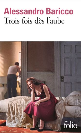 Trois fois dès l&#39;aube - ALESSANDRO BARICCO