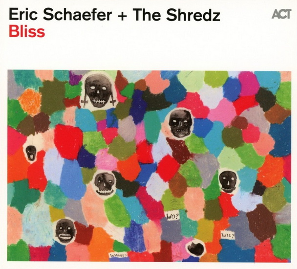 Bliss - SCHAEFER ERIC + THE SHREDZ