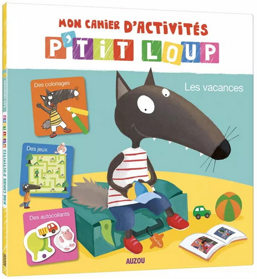 Mon cahier d'activités P'tit Loup : les vacances - COLLECTIF