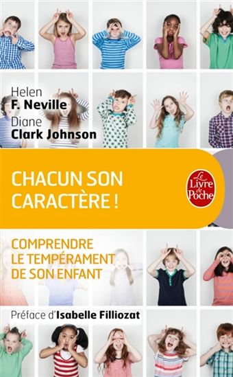 Chacun son caractère ! Comprendre le tempérament de son enfant - HELEN F NEVILLE - DIANE CLARK JOHNSON