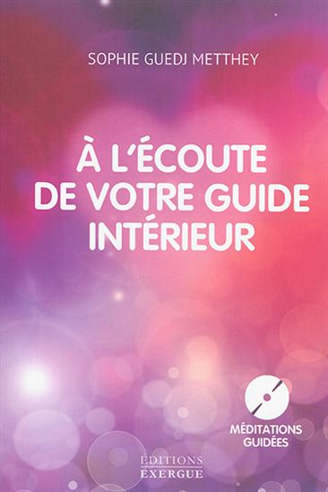 À l'écoute de votre guide intérieur - SOPHIE GUEDJ METTHEY
