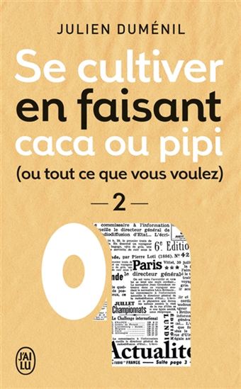 Se cultiver en faisant caca ou pipi (ou tout ce que vous voulez) T.02 - JULIEN DUMÉNIL - POLE GAUER
