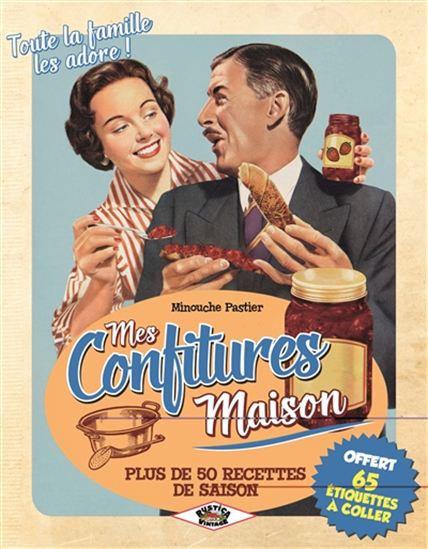 Mes confitures maison : secrets et savoir-faire d'autrefois N. éd. - MINOUCHE PASTIER