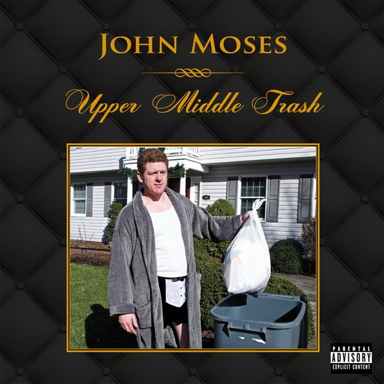 Upper Middle Trash - MOSES JOHN