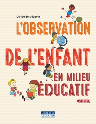 L&#39;Observation de l&#39;enfant en milieu éducatif 2e éd. - DENISE BERTHIAUME