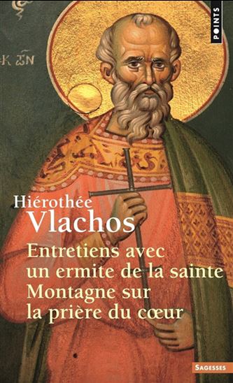 Entretiens avec un ermite de la sainte Montagne sur la prière du coeur - IEROTHEOS VLACHOS