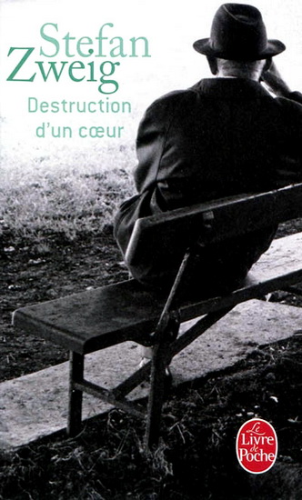 Destruction d&#39;un coeur - STEFAN ZWEIG