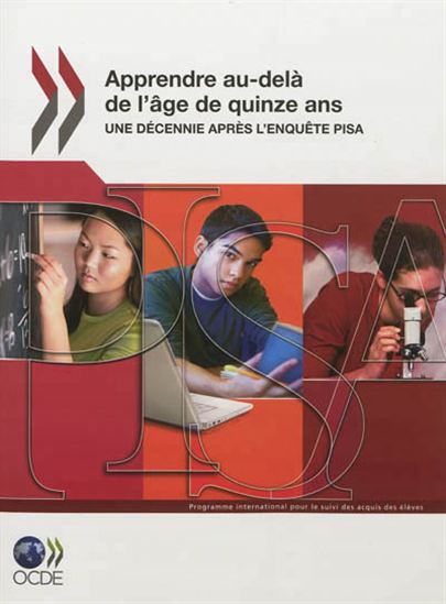Apprendre au-delà de quinze ans : une décennie après l'enquête PISA - COLLECTIF