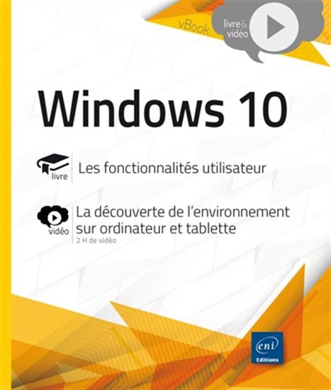 Windows 10 : les fonctionnalités utilisateur - COLLECTIF