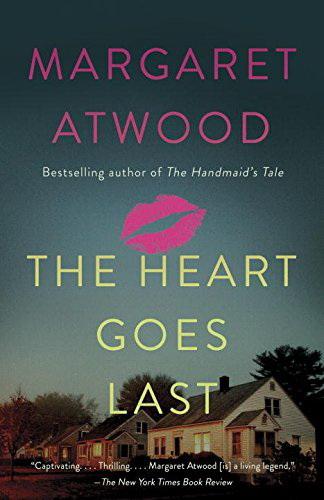 The Heart goes last - MARGARET ATWOOD