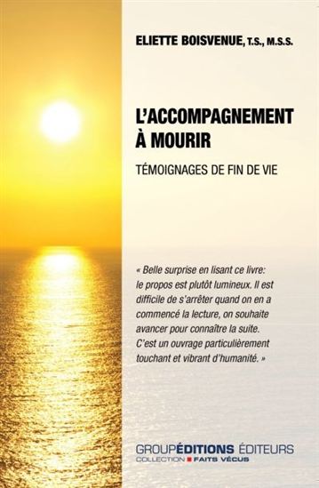 L&#39;Accompagnement à mourir : témoignages de fin de vie - ÉLIETTE BOISVENUE