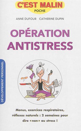 Opération antistress - ANNE DUFOUR - CATHERINE DUPIN